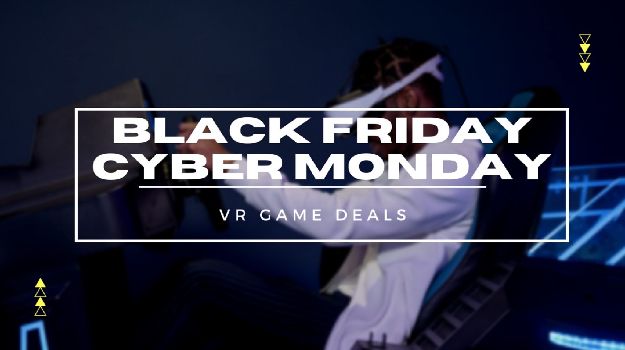 Black Friday and Cyber Monday VR Game Deals You Don’t Want to Miss VR